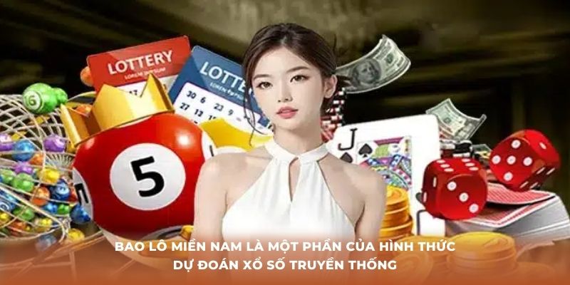 Bao lô miền Nam là một phần của hình thức dự đoán xổ số truyền thống