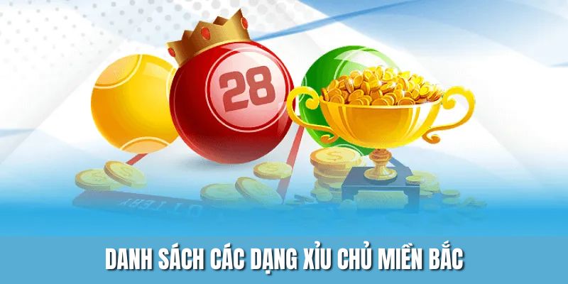 Danh sách các dạng xỉu chủ miền Bắc